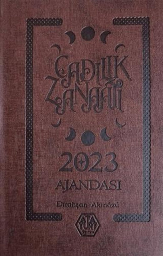 Cadılık Zanaatı Ajandası 2023 (Deri Cilt) | Atayurt Yayınevi