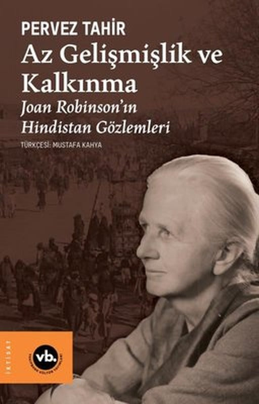 Az Gelişmişlik ve Kalkınma - Joan Robinson'ın Hindistan Gözlemleri | VakıfBank Kültür Yayınları (İnce Kapak)