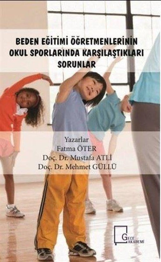 Beden Eğitimi Öğretmenlerinin Okul Sporlarında Karşılaştıkları Sorunlar | Gece Akademi (İnce Kapak)