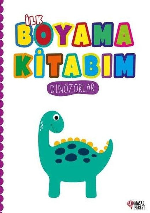 İlk Boyama Kitabım - Dinozorlar | Masalperest (İnce Kapak)
