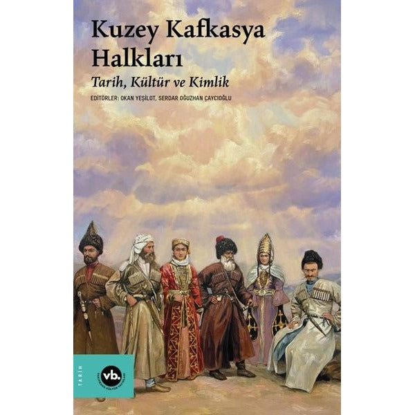 Kuzey Kafkasya Halkları - Tarih Kültür ve Kimlik | VakıfBank Kültür Yayınları (İnce Kapak)