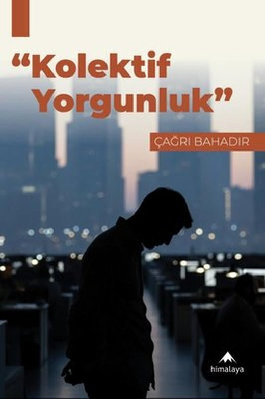 Kolektif Yorgunluk | Himalaya Yayınevi (İnce Kapak)