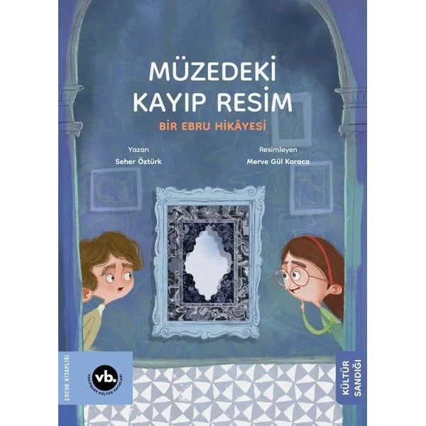 Müzedeki Kayıp Resim - Bir Ebru Hikayesi | VakıfBank Kültür Yayınları (İnce Kapak)