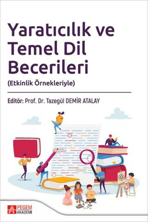 Yaratıcılık ve Temel Dil Becerileri (Etkinlik Örnekleriyle) | Pegem Akademi Yayıncılık (Ciltsiz)