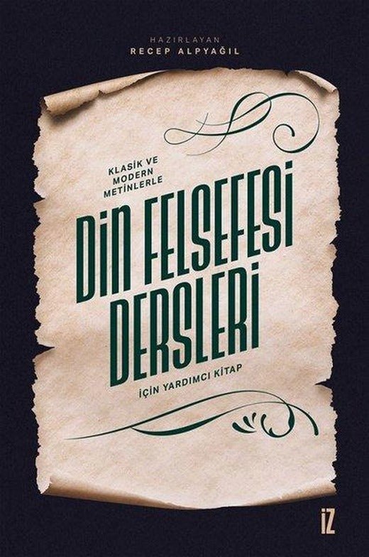 Klasik ve Modern Metinlerle Din Felsefesi Dersleri İçin Yardımcı Kitap | İz Yayıncılık (e-Kitap)