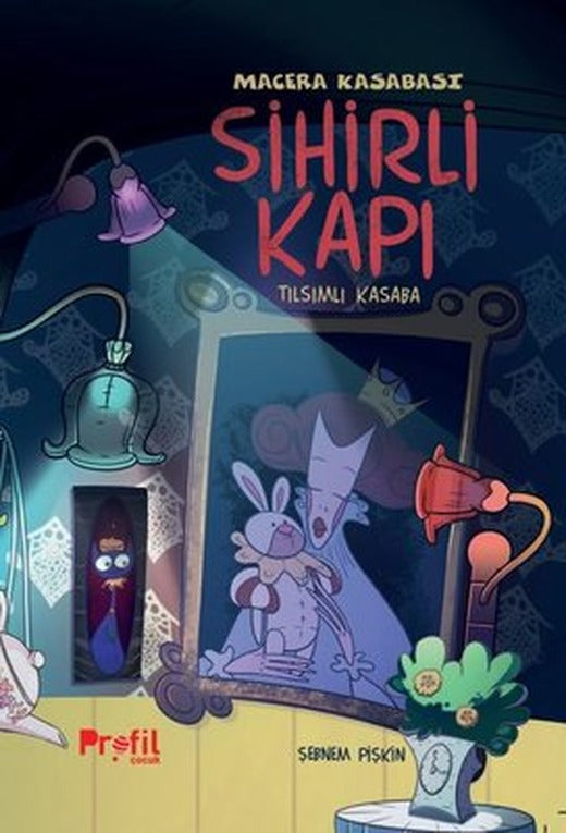 Sihirli Kapı - Macera Kasabası Tılsımlı Kasaba | Profil Çocuk (İnce Kapak)