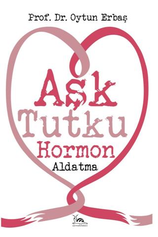 Aşk Tutku Hormon Aldatma | Sarmal Kitabevi (Ciltsiz)  - Resim 1