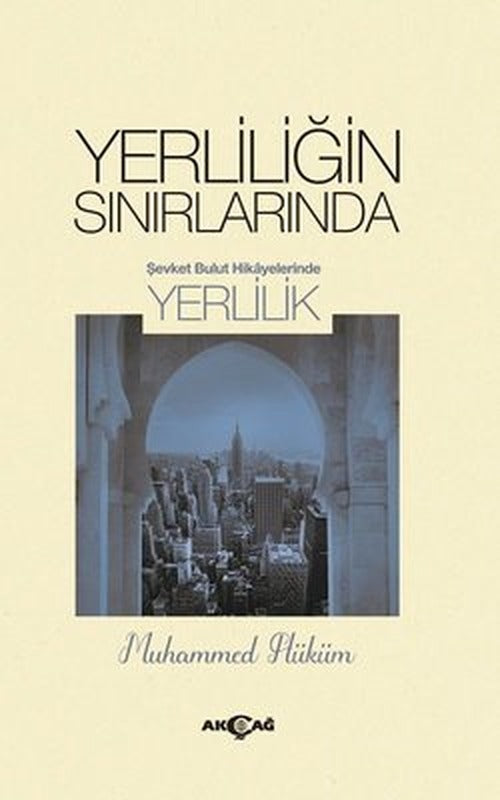 Yerliliğin Sınırlarında | Akçağ Yayınları