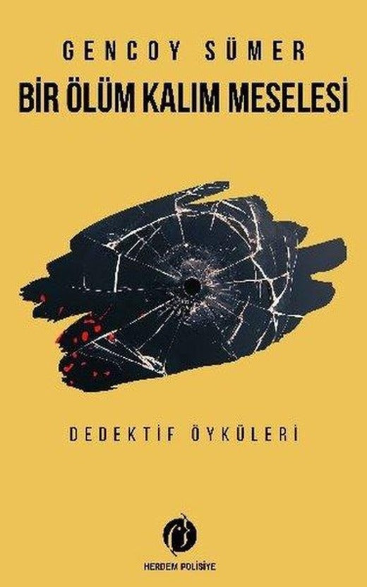 Bir Ölüm Kalım Meselesi - Dedektif Öyküleri | Herdem Kitap (İnce Kapak)
