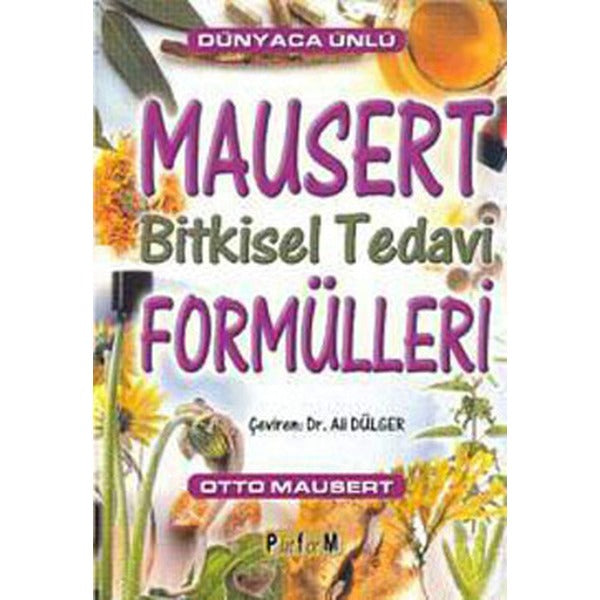 Dünyaca Ünlü Mausert Bitkisel Tedavi Formülleri | Platform Yayınları (Ciltsiz)