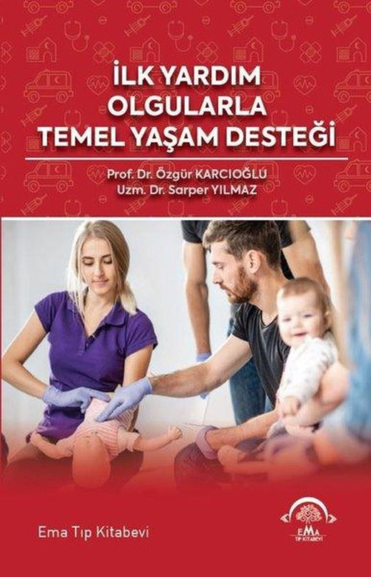 İlk Yardım Olgularla Temel Yaşam Desteği | Ema Tıp Kitabevi (İnce Kapak)