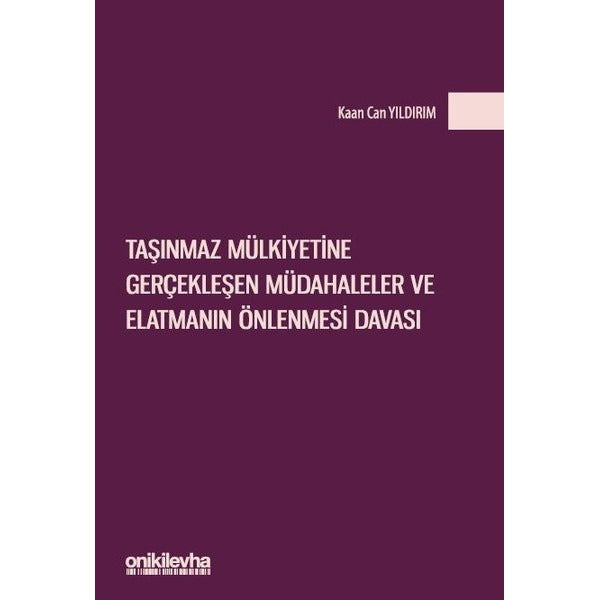Taşınmaz Mülkiyetine Gerçekleşen Müdahaleler ve Elatmanın Önlenmesi Davası | On İki Levha Yayınları (Ciltli)