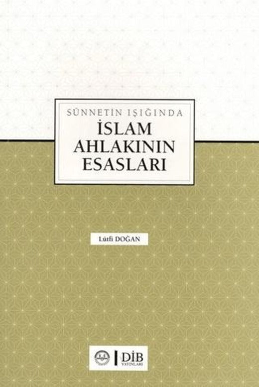 Sünnetin Işığında İslam Ahlakının Esasları