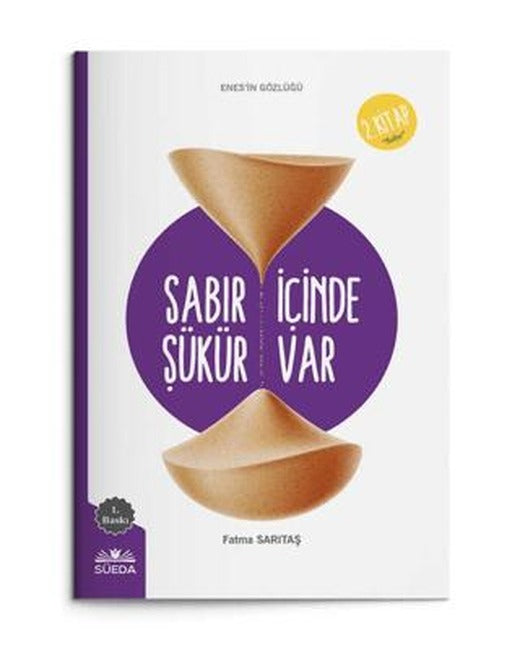 Sabır İçinde Şükür Vardır (Enes'in Gözlüğü 2 - Sabır) | Süeda Basım Yayın (Ciltsiz)