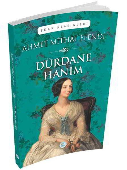 Dürdane Hanım - Ahmet Mithat Efendi - Maviçatı Yayınları
