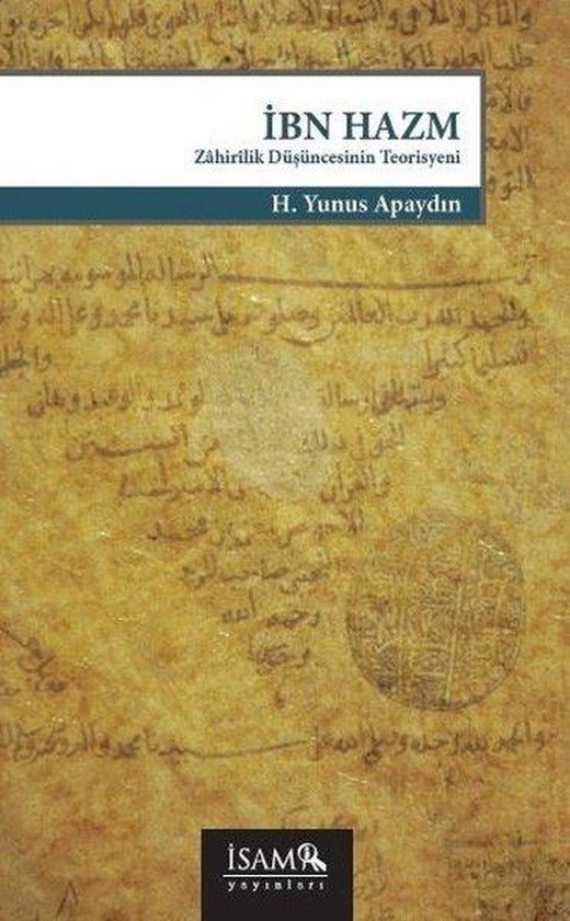 İbn Hazm: Zahirilik Düşüncesinin Teorisyeni | İsam Yayınları (İnce Kapak)