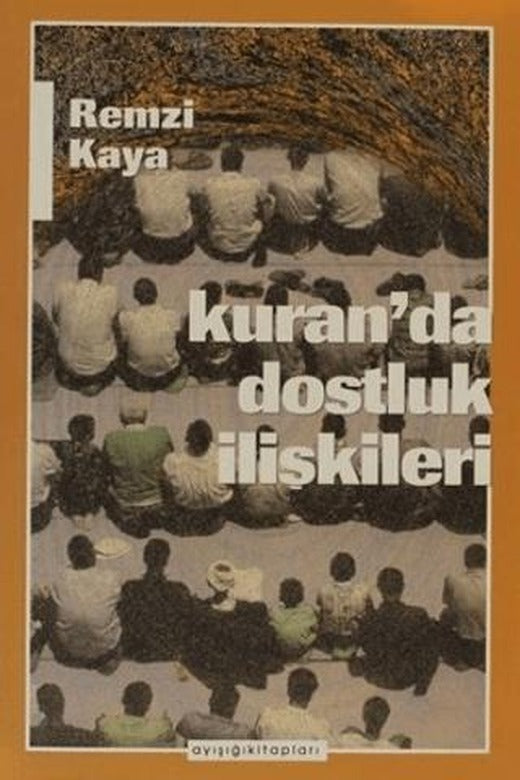 Kuran’da Dostluk İlişkileri | Ayışığı Kitapları (Ciltsiz)