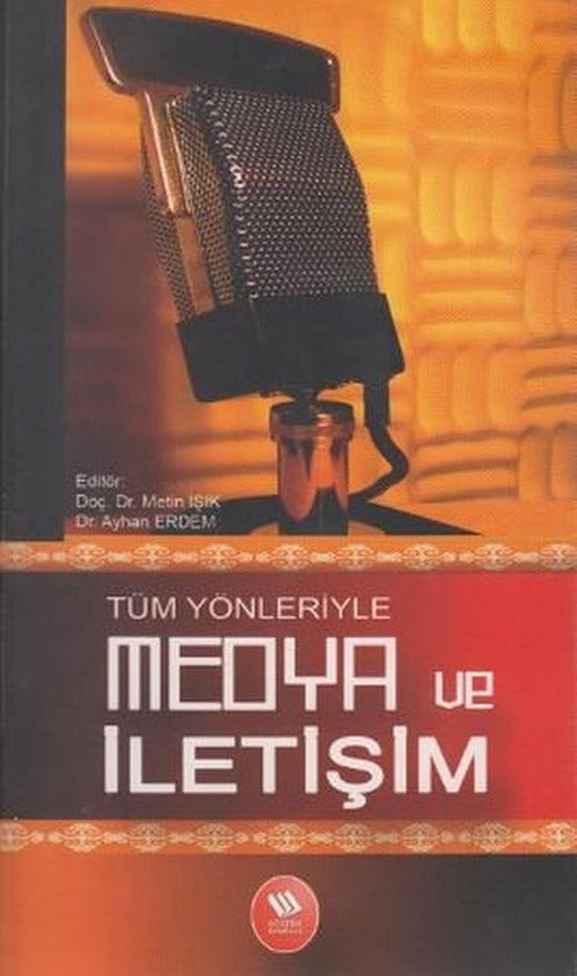 Tüm Yönleriyle Medya ve İletişim | Eğitim Yayınevi (İnce Kapak)