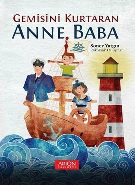 Gemisini Kurtaran Anne Baba | Arion Yayınevi (İnce Kapak)
