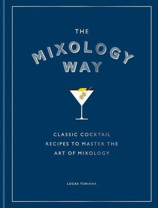 The Mixology Way | Octopus Publishing Group (Ciltli)