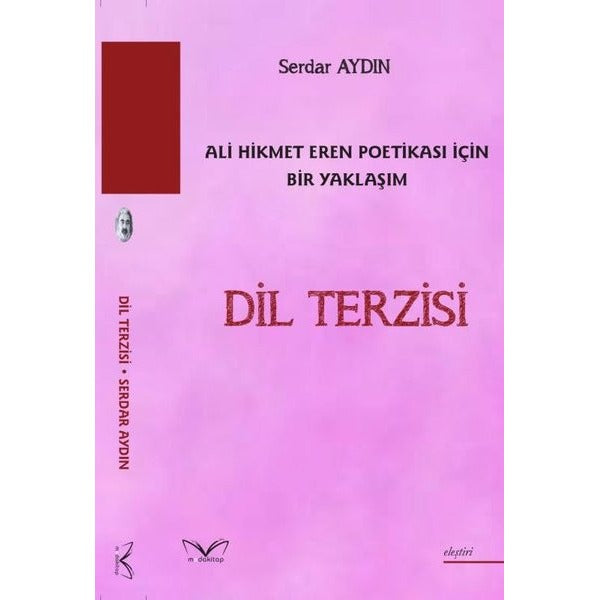 Dil Terzisi - Ali Hikmet Eren Poetikası İçin Bir Yaklaşım | MedaKitap (İnce Kapak )