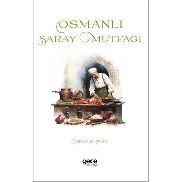 Osmanlı Saray Mutfağı | Gece Kitaplığı (İnce Kapak)