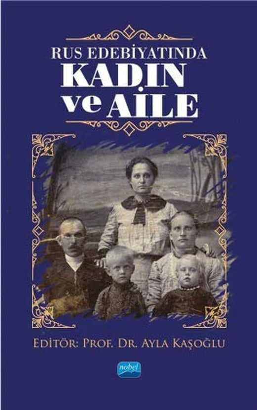 Rus Edebiyatında Kadın ve Aile | Nobel Akademi Yayıncılık
