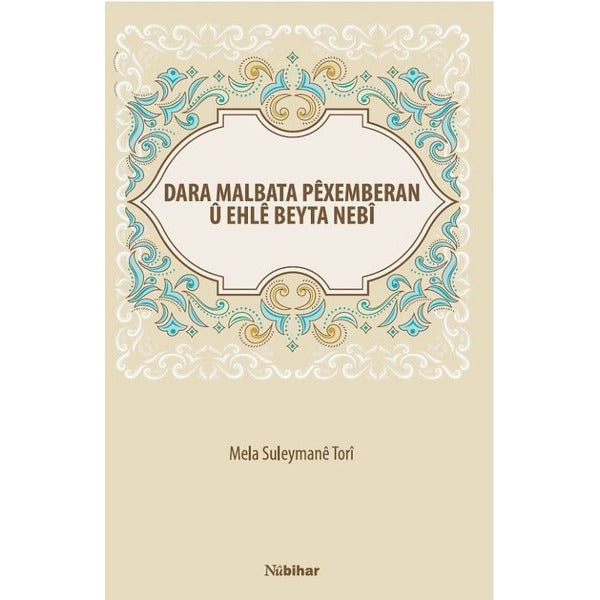Dara Malbata Pexemberan U Ehle Beyta Nebi | Nubihar Yayınları (Ciltsiz)