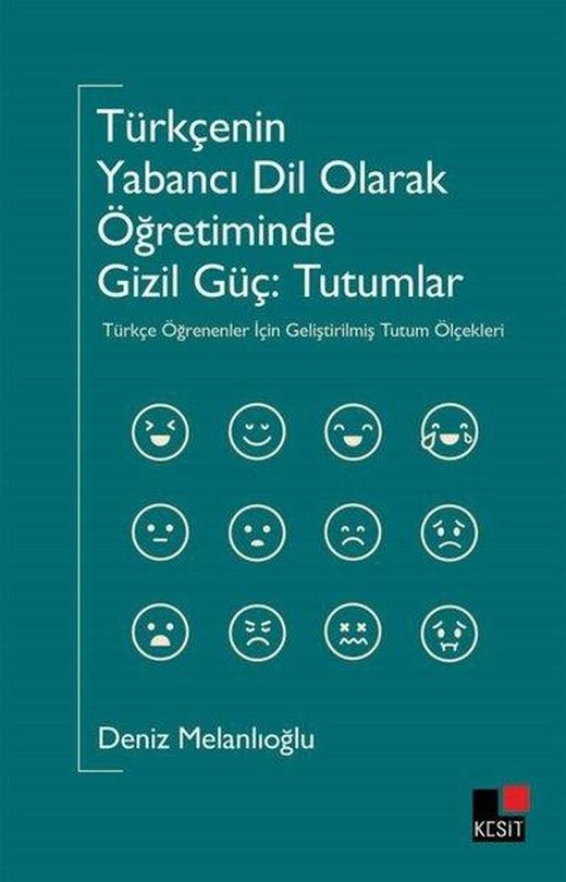 Türkçenin Yabancı Dil Olarak Öğretiminde Gizil Güç: Tutumlar | Kesit Yayınları (İnce Kapak)