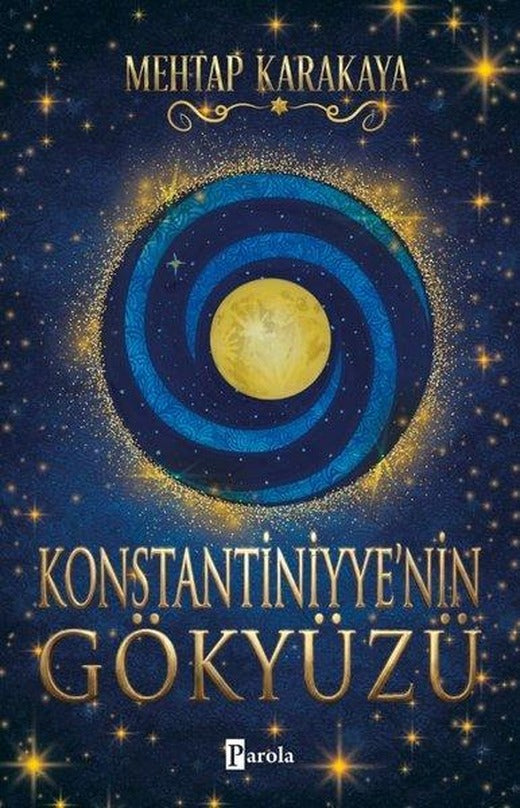 Konstantiniyye'nin Gökyüzü | Parola Yayınları (İnce Kapak)