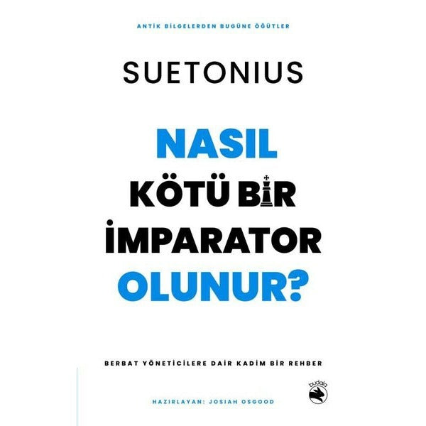 Nasıl Kötü Bir İmparator Olunur? Berbat Yöneticilere Dair Kadim Bir Rehber | Budala Kitap (İnce Kapak)