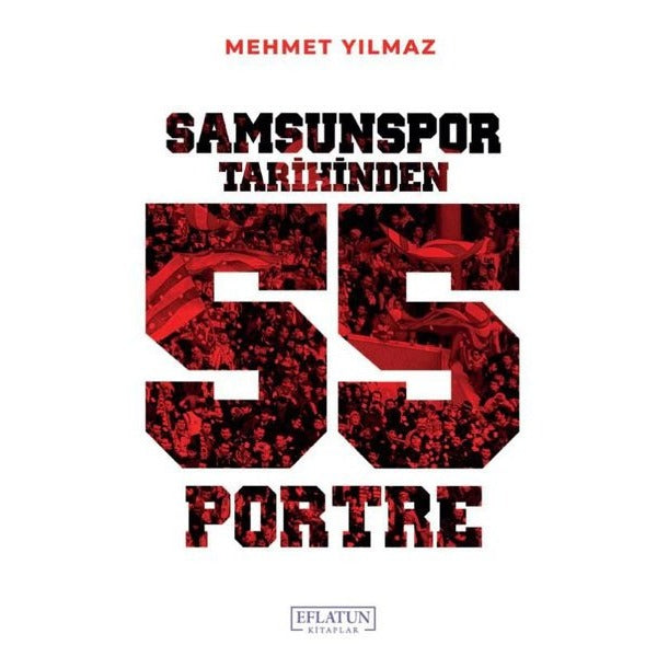 Samsunspor Tarihinden 55 Portre