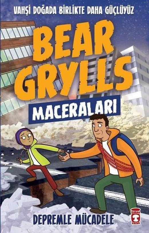 Bear Grylls Maceraları - Depremle Mücadele | Timaş Çocuk (İnce Kapak)