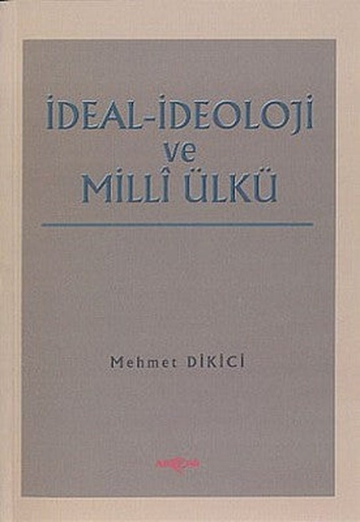 İdeal İdeoloji ve Milli Ülkü | Akçağ Yayınları