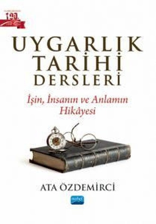 Uygarlık Tarihi Dersleri - İşin İnsanın ve Anlamın Hikayesi | Nobel Akademik Yayıncılık (İnce Kapak)