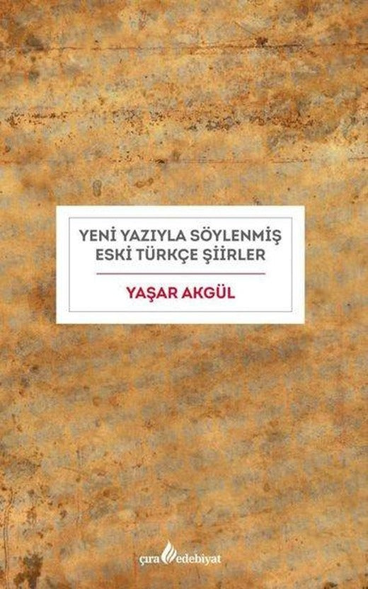 Yeni Yazıyla Söylenmiş Eski Türkçe Şiirler | Çıra Yayınları (İnce Kapak)