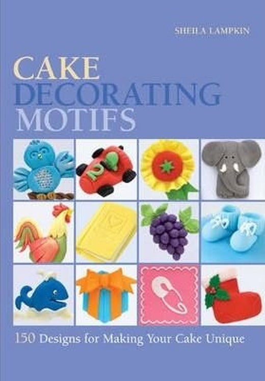Cake Decorating Motifs: 150 Designs for Making Your Cake Unique | Apple Press