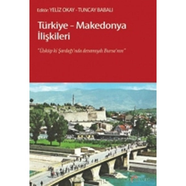 Türkiye - Makedonya İlişkileri | Doğu Kitabevi