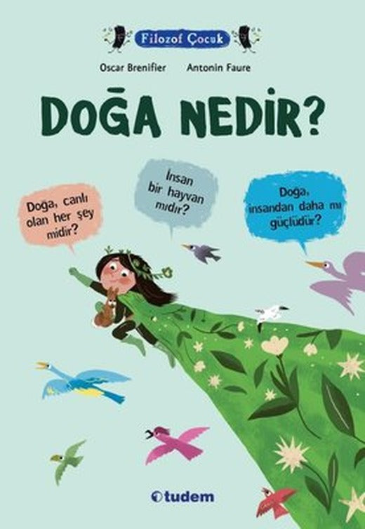 Doğa Nedir? Filozof Çocuk | Tudem Yayınları (İnce Kapak )