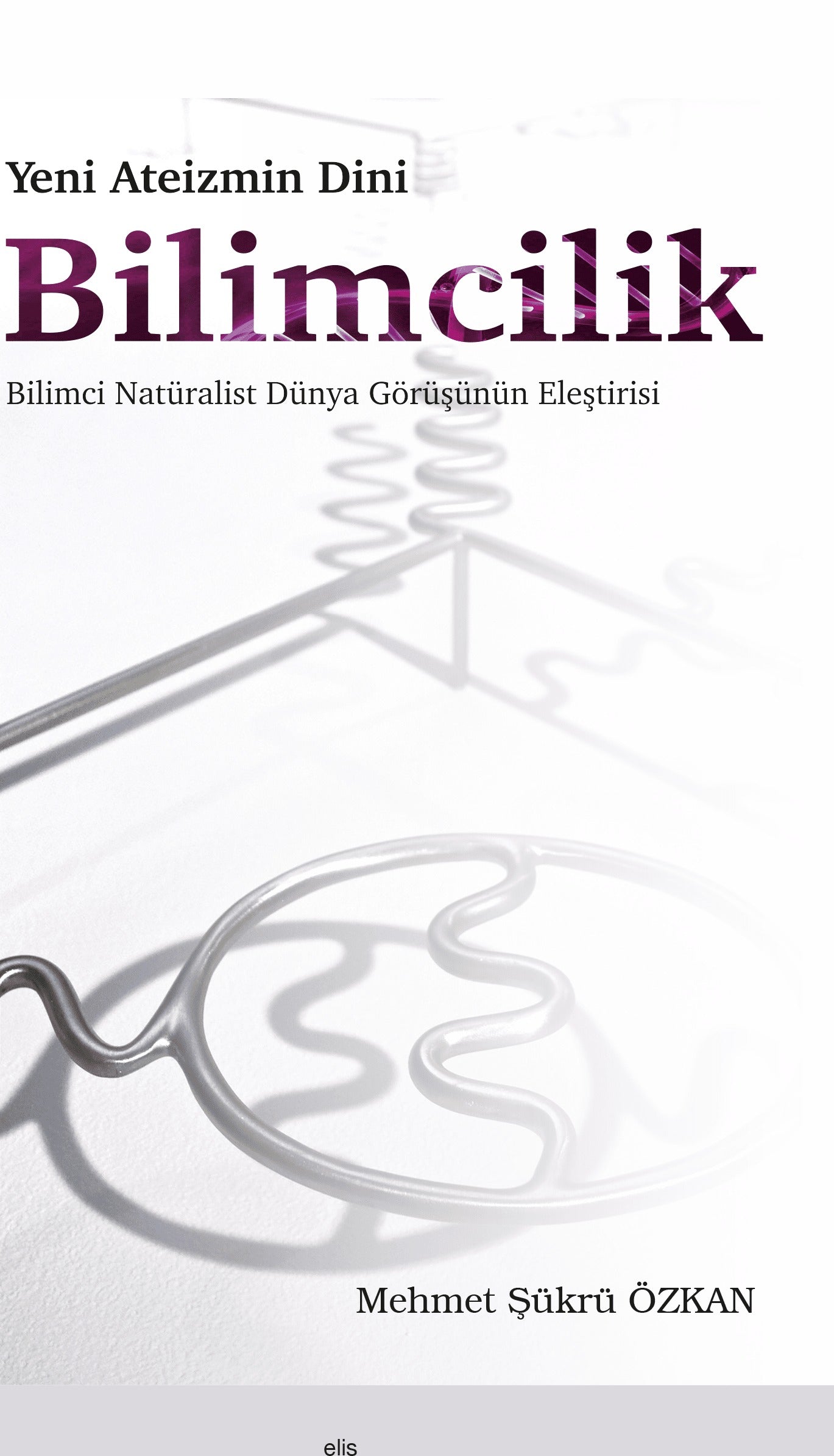 Yeni Ateizmin Dini Bilimcilik Bilimci Natüralist Dünya Görüşünün Eleştirisi