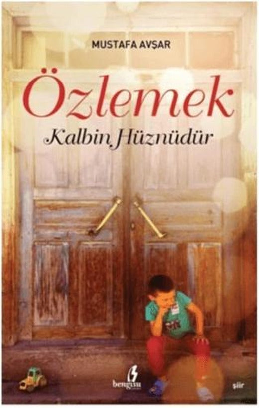 Özlemek Kalbin Hüznüdür | Bengisu Yayınları (Ciltsiz)