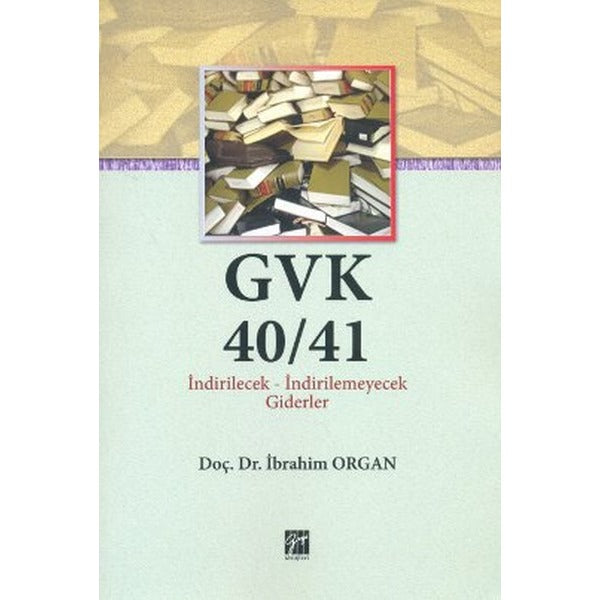 GVK40/41 İndirilecek-İndirilemeyecek Giderler | Gazi Kitabevi (Ciltsiz)