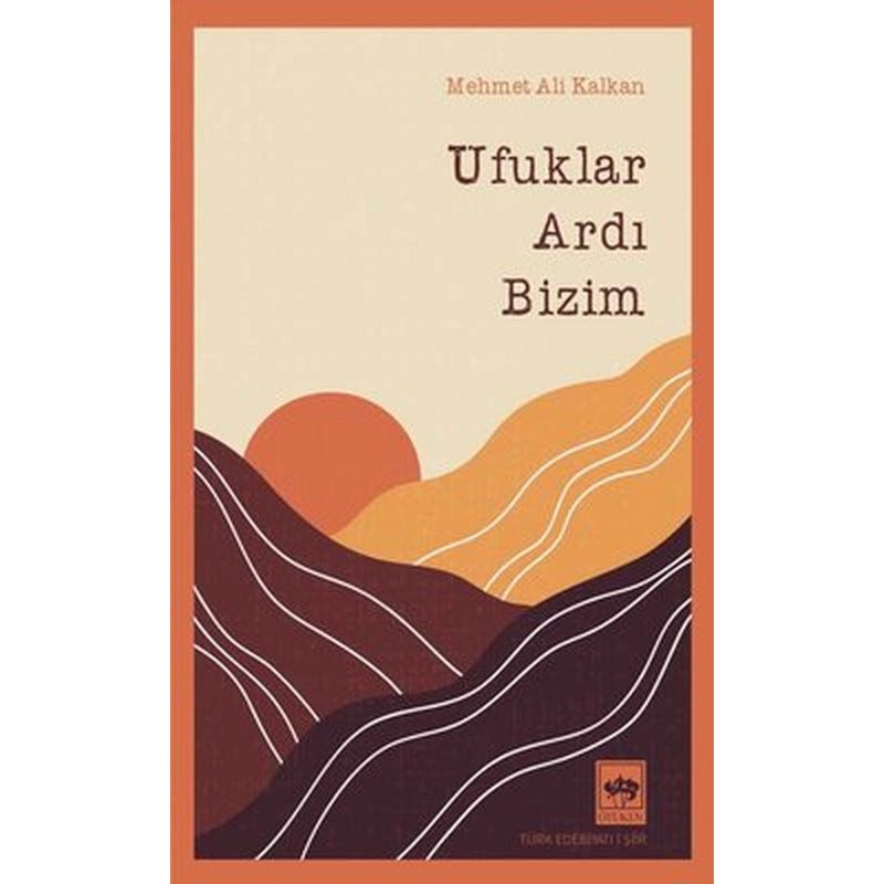 Ufuklar Ardı Bizim | Ötüken Neşriyat
