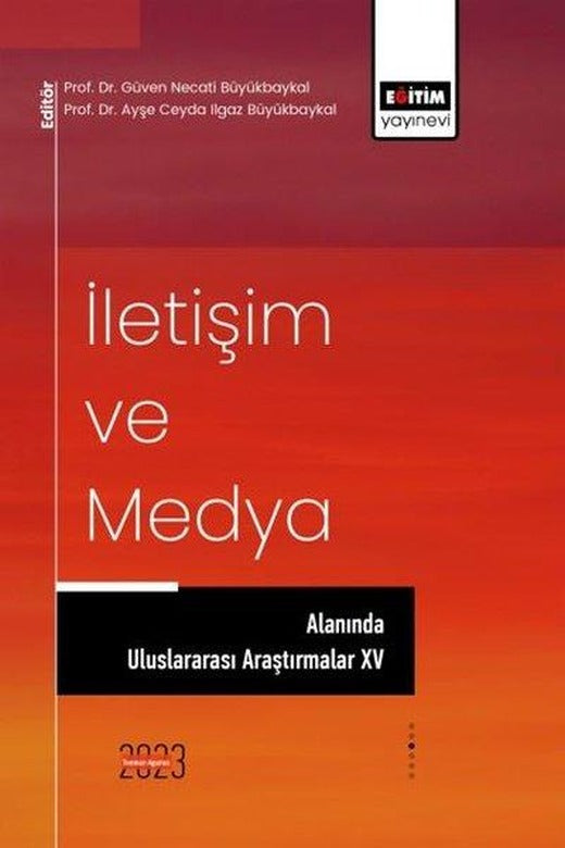 İletişim ve Medya Alanında Uluslararası Araştırmalar 15 | Eğitim Yayınevi (İnce Kapak)