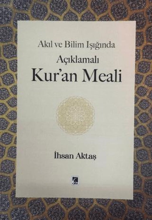 Akıl ve Bilim Işığında Açıklamalı Kur’an Meali