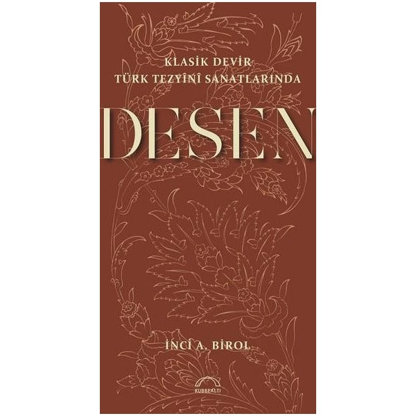 Desen-Klasik Devir Türk Tezyini Sanatlarında | Kubbetli Neşriyatı