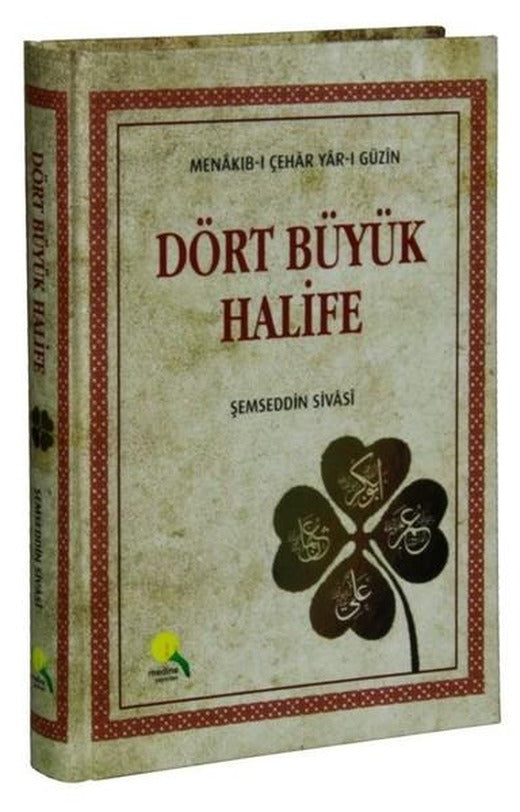 Dört Büyük Halife-Menakıb-ı Çehar Yar-ı Güzin | Medine Yayıncılık (Ciltli)