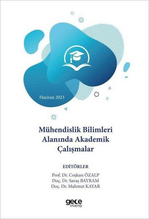 Mühendislik Bilimleri Alanında Akademik Çalışmalar - Haziran 2023 | Gece Kitaplığı (İnce Kapak)