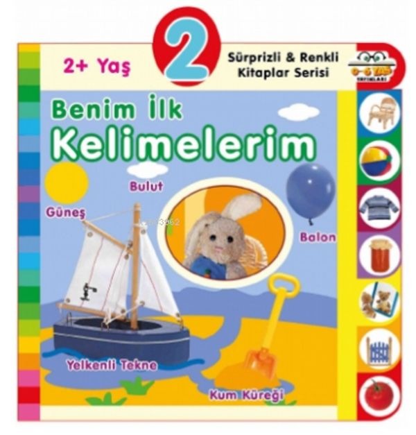 2+ Yaş Benim İlk Kelimelerim - Sürprizli ve Renkli Kitaplar Serisi | 0-6 Yaş Yayınları
