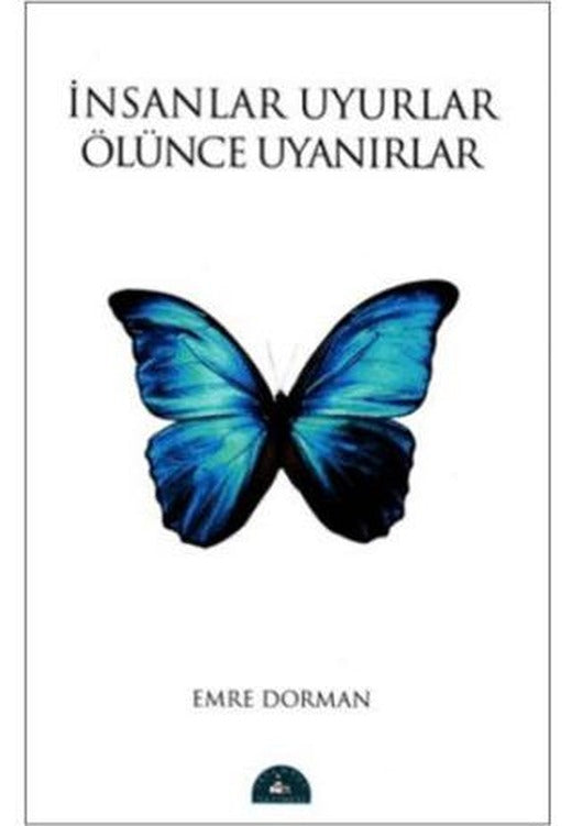 İnsanlar Uyurlar Ölünce Uyanırlar